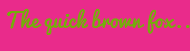 Image with Font Color 74AE0B and Background Color E92B8B